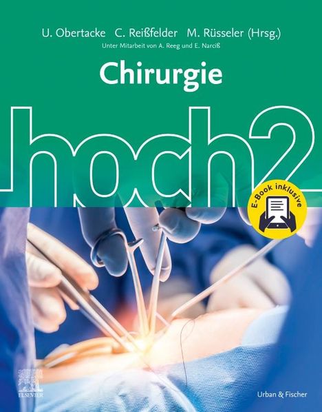 „Chirurgie“, „U. Obertacke C. Reißfelder M. Rüsseler“, „hoch²“, „E-Book inklusive“. Chirurgen bei der Arbeit am Operationstisch.