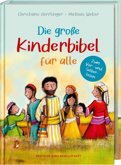 Christiane Herrlinger: Die große Kinderbibel für alle. Die bekanntesten Geschichten aus der Bibel für Kinder erzählt. Originell &amp; farbenfroh illustriert. Ab 6 Jahren oder zum Vorlesen in der Familie, Kita &amp; Grundschule, Buch