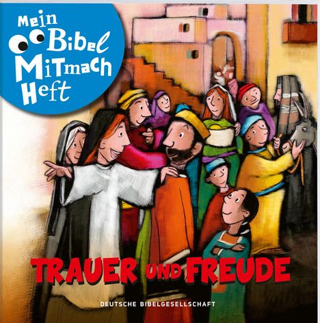 Mein Bibel-Mitmach-Heft. Trauer und Freude, Buch