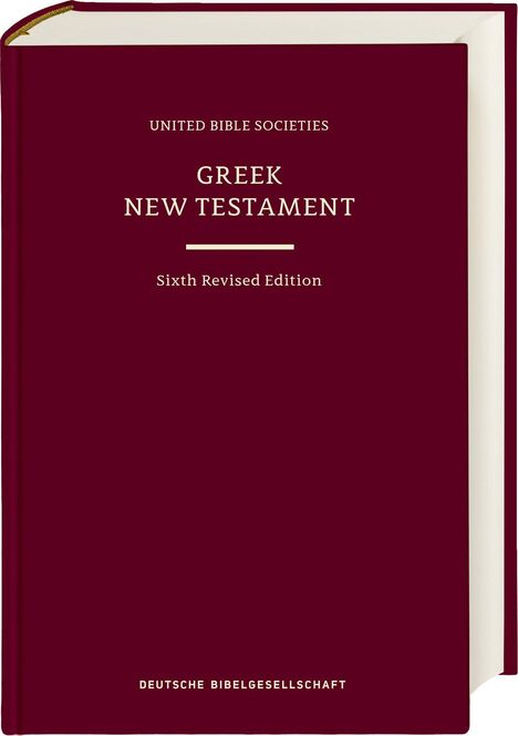 „UNITED BIBLE SOCIETIES GREEK NEW TESTAMENT Sixth Revised Edition DEUTSCHE BIBELGESELLSCHAFT“ auf rotem Buchcover.