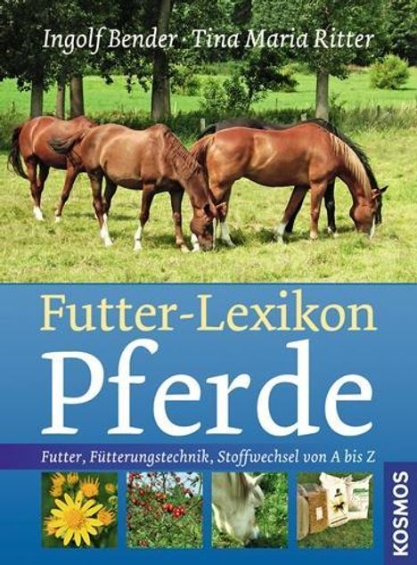 Ingolf Bender: Futter-Lexikon Pferde, Buch