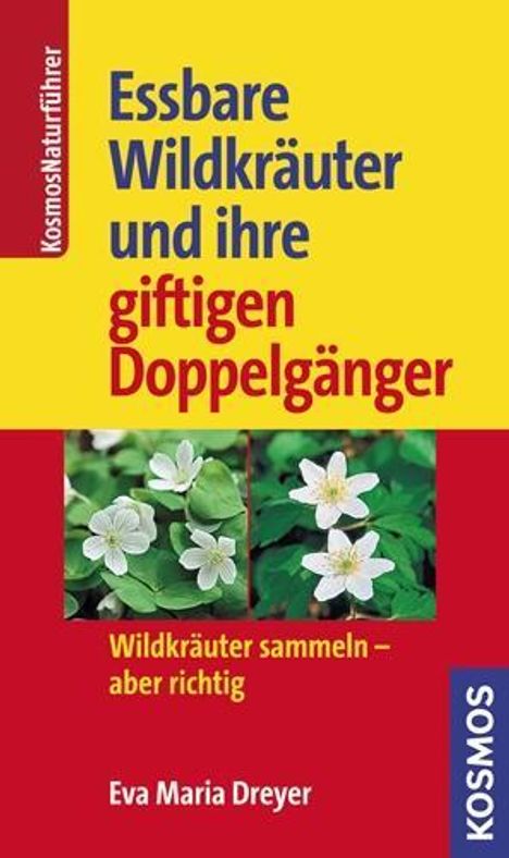 Eva-Maria Dreyer: Dreyer, E: Essbare Wildkräuter/u. ihre giftigen Doppelgänger, Buch