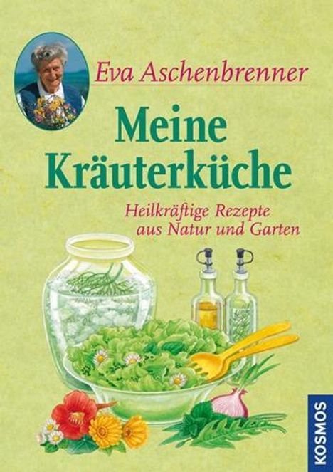 Eva Aschenbrenner: Aschenbrenner, E: Meine Kräuterküche, Buch