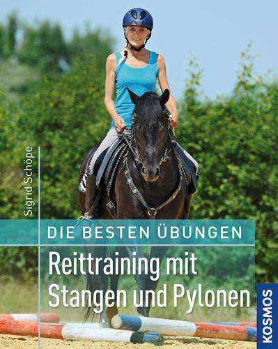 Sigrid Schöpe: Die besten Übungen - Reittraining mit Stangen und Pylonen, Buch
