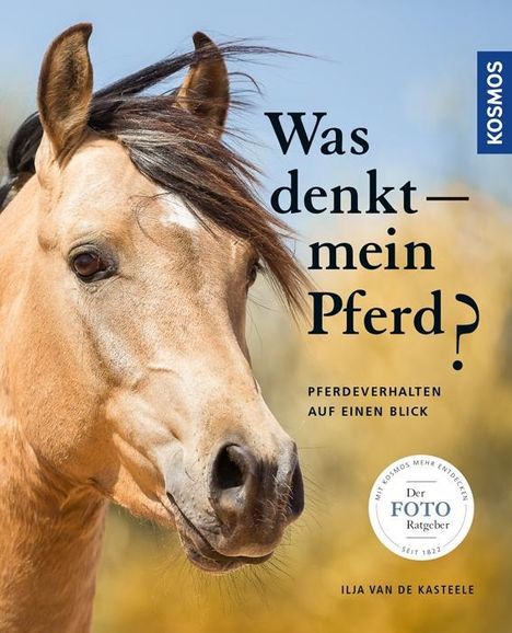 Ilja van de Kasteele: Kasteele, I: Was denkt mein Pferd - Fotoratgeber, Buch