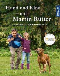 Martin Rütter: Hund und Kind - mit Martin Rütter, Buch
