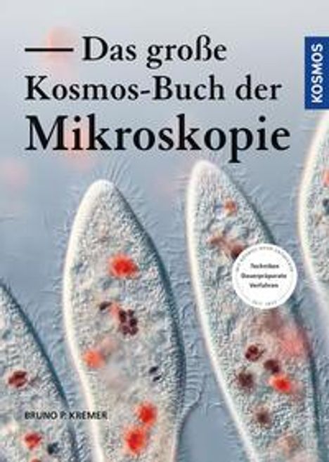 Bruno P. Kremer: Das große Kosmos-Buch der Mikroskopie, Buch