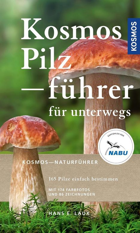 Hans E. Laux: Laux, H: Kosmos Pilzführer für unterwegs, Buch