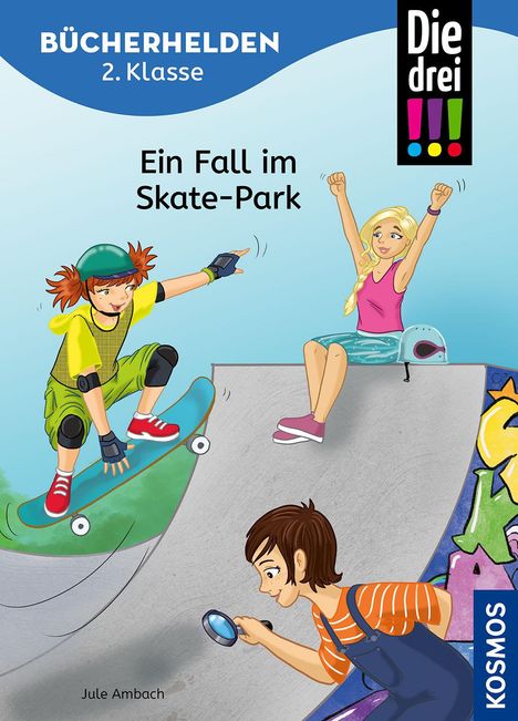 Jule Ambach: Die drei !!!, Bücherhelden 2. Klasse, Ein Fall im Skate-Park, Buch