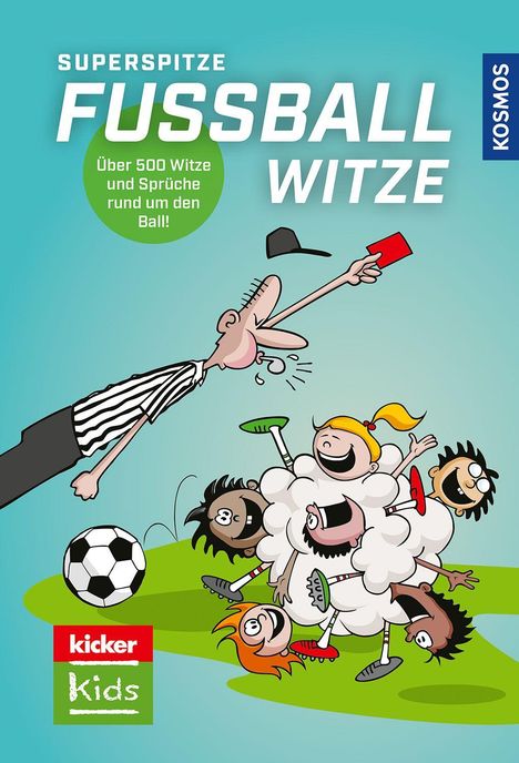 Illustration: Ein Schiedsrichter zeigt lachenden Kindern, die auf einem Haufen liegen, die Rote Karte. Texte: „SUPERSPITZE FUSSBALL WITZE“ und „Über 500 Witze und Sprüche rund um den Ball!“