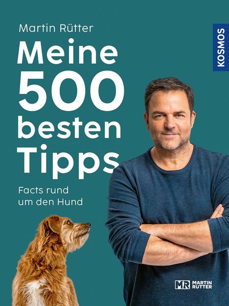 Text: "Martin Rütter - Meine 500 besten Tipps. Facts rund um den Hund." Ein Mann mit einem Hund, der nach oben schaut.