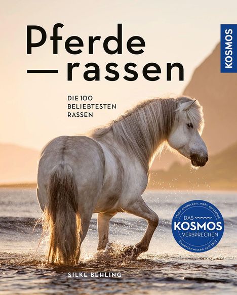 "Pferderassen: Die 100 beliebtesten Rassen" von Silke Behling, KOSMOS-Logo. Ein weißes Pferd im Wasser bei Sonnenuntergang.