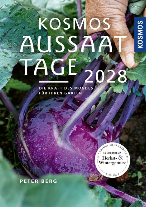 Text: "Kosmos Aussaat Tage 2028. Die Kraft des Mondes für Ihren Garten. Peter Berg. Herbst- & Wintergemüse." Eine Hand hält einen lila Kohlrabi.