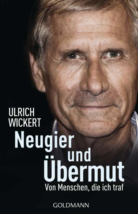Ulrich Wickert: Wickert, U: Neugier und Übermut, Buch