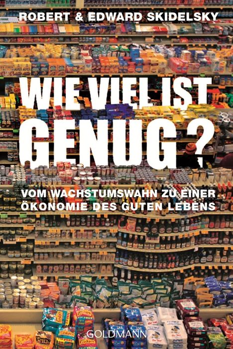 Robert Skidelsky: Wie viel ist genug?, Buch