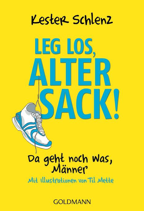 Kester Schlenz: Leg los, alter Sack!, Buch