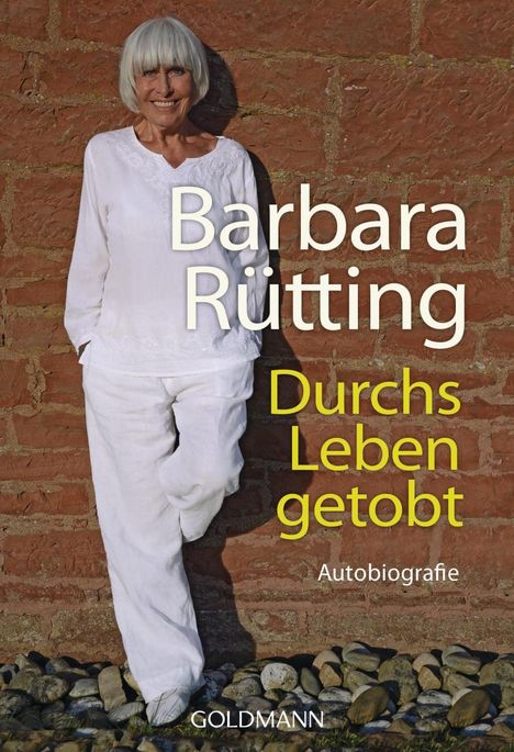 Barbara Rütting: Rütting, B: Durchs Leben getobt, Buch