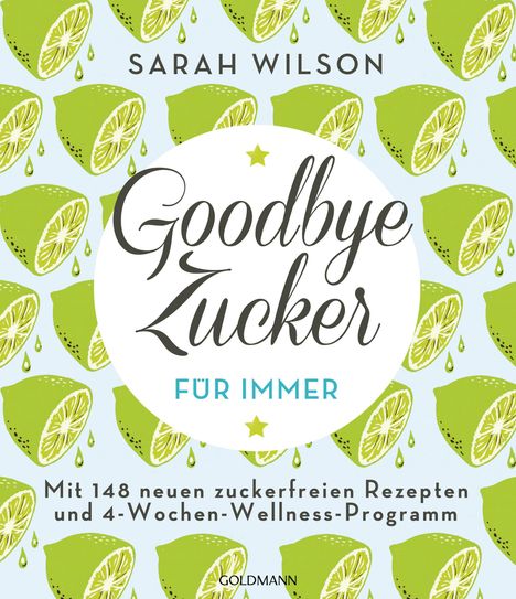 Sarah Wilson: Goodbye Zucker - für immer, Buch