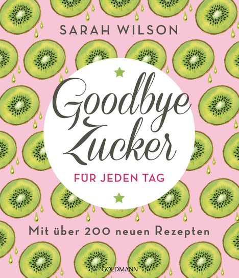 Sarah Wilson: Goodbye Zucker für jeden Tag, Buch