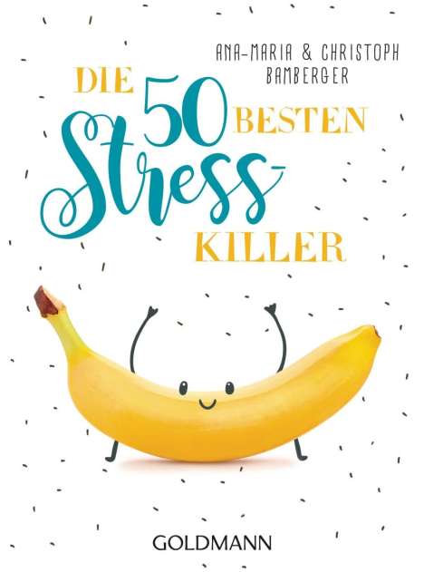 Ana-Maria Bamberger: Bamberger, A: 50 besten Stress-Killer, Buch