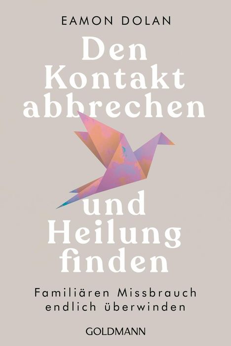 Eamon Dolan: Den Kontakt abbrechen und Heilung finden, Buch