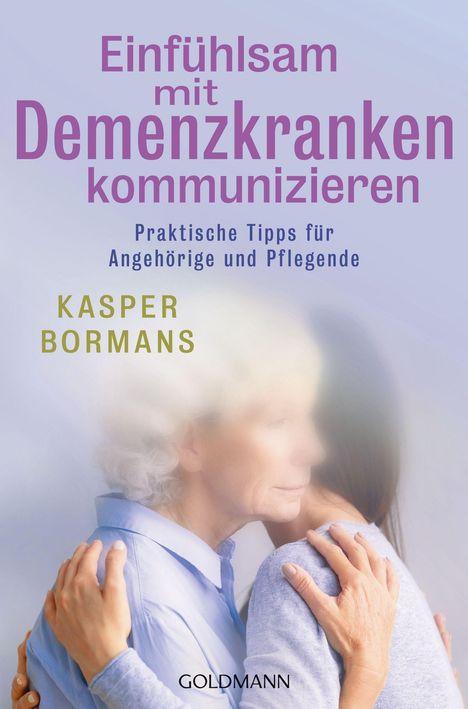 Titel: "Einfühlsam mit Demenzkranken kommunizieren". Eine ältere Person umarmt eine jüngere.