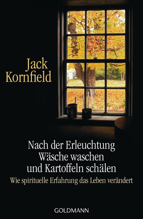 Jack Kornfield: Nach der Erleuchtung Wäsche waschen und Kartoffeln schälen, Buch