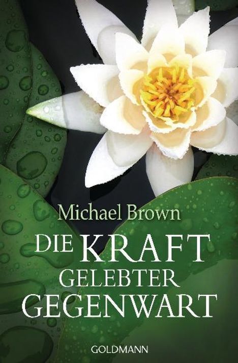 Michael Brown (geb. 1987): Die Kraft gelebter Gegenwart, Buch