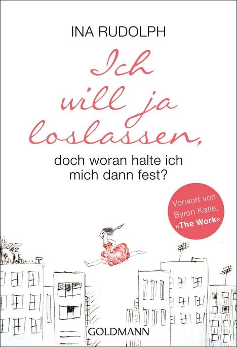 Ina Rudolph: Ich will ja loslassen, doch woran halte ich mich dann fest?, Buch