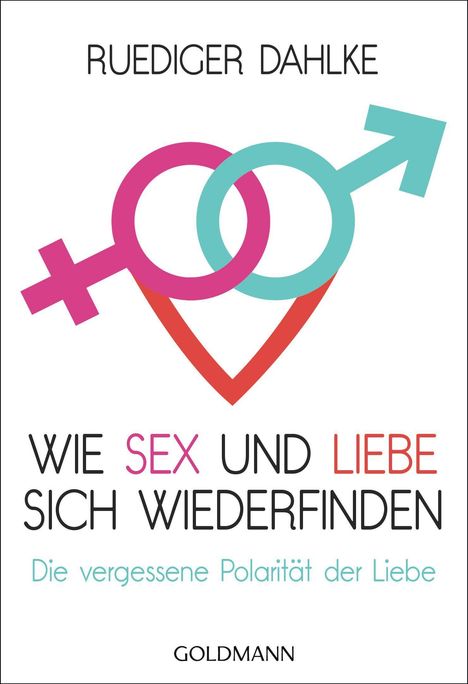 Ruediger Dahlke: Wie Sex und Liebe sich wieder finden, Buch