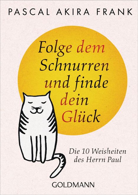 Pascal Akira Frank: Folge dem Schnurren und finde dein Glück, Buch
