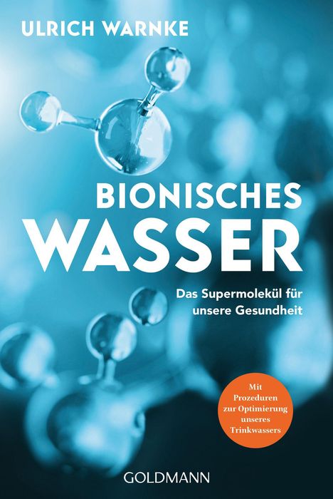 "Bionisches Wasser: Das Supermolekül für unsere Gesundheit" von Ulrich Warnke. Molekül-Illustration, blaue Töne.