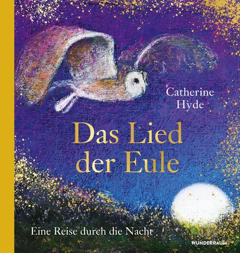 "Das Lied der Eule", "Catherine Hyde", "Eine Reise durch die Nacht", "Wunderraum". Gemälde einer fliegenden Eule im Nachthimmel.