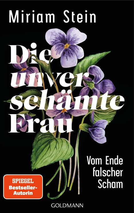 "Miriam Stein: Die unverschämte Frau, Vom Ende falscher Scham", mit violetten Blumen auf dunklem Hintergrund.