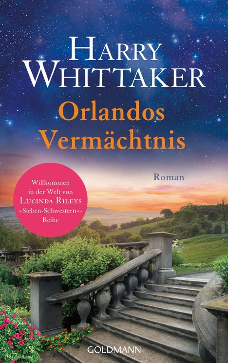Text: Harry Whittaker, Orlandos Vermächtnis, Roman. Landschaft mit Treppe, blühende Pflanzen, Sternenhimmel.