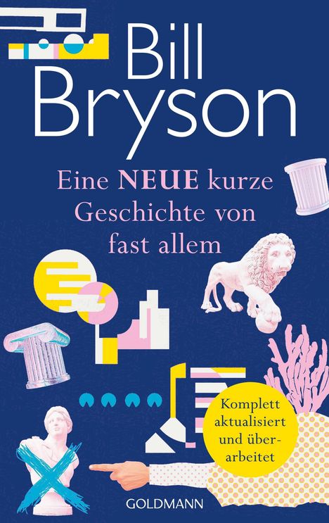 Text: "Bill Bryson. Eine NEUE kurze Geschichte von fast allem. Komplett aktualisiert und überarbeitet. GOLDMANN." Illustration mit Säulen, Löwe und Figuren.