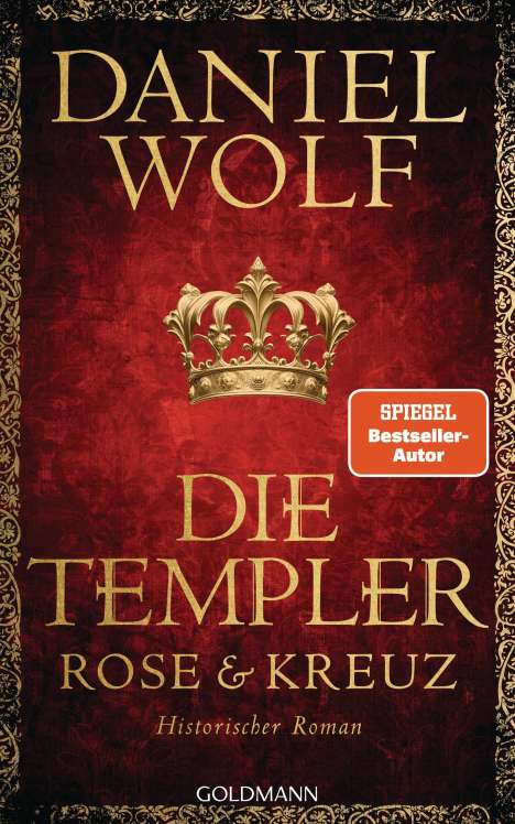 Daniel Wolf: Die Templer. Rose und Kreuz, Buch