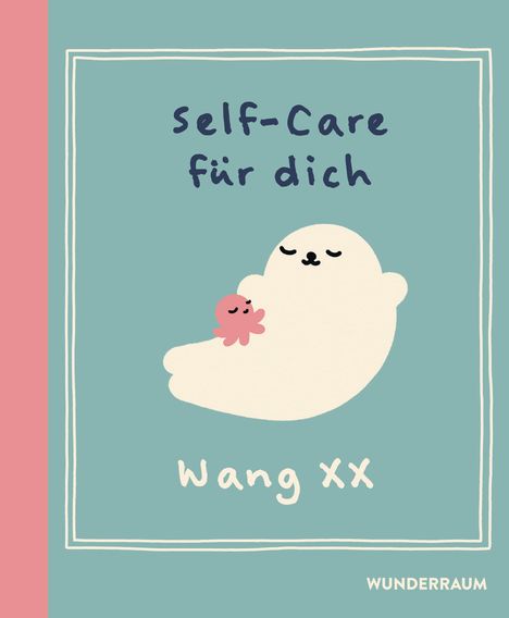 Wang Xx: Self-Care für dich, Buch