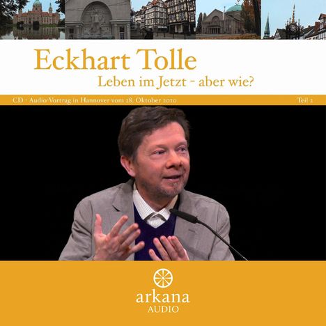 Eckhart Tolle: Leben im Jetzt - aber wie?, CD