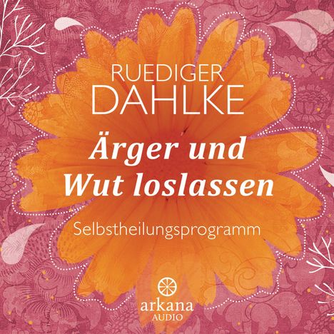 Ruediger Dahlke: Ärger und Wut loslassen, CD