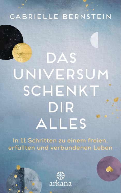 Gabrielle Bernstein: Das Universum schenkt dir alles, Buch