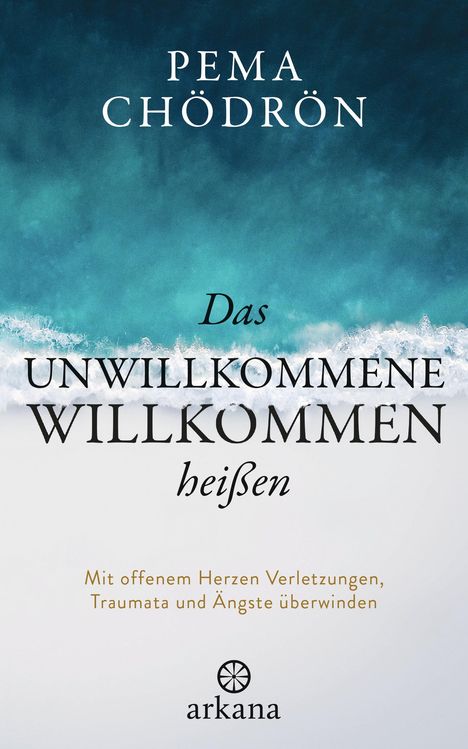 Pema Chödrön: Das Unwillkommene willkommen heißen, Buch