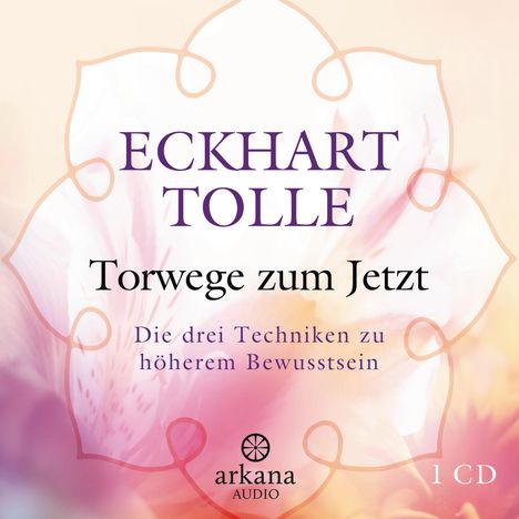 Eckhart Tolle: Torwege zum Jetzt, CD