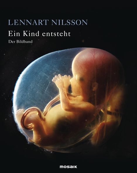 Lennart Nilsson: Ein Kind entsteht - Der Bildband, Buch