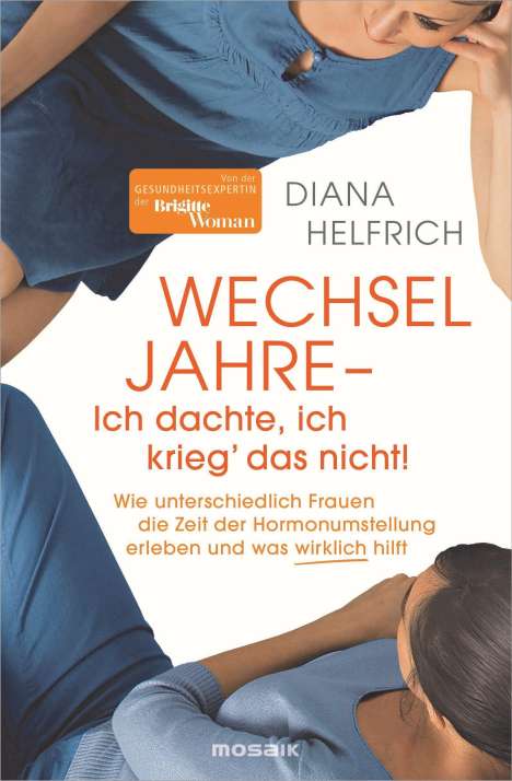 Diana Helfrich: WECHSELJAHRE - Ich dachte, ich krieg' das nicht!, Buch