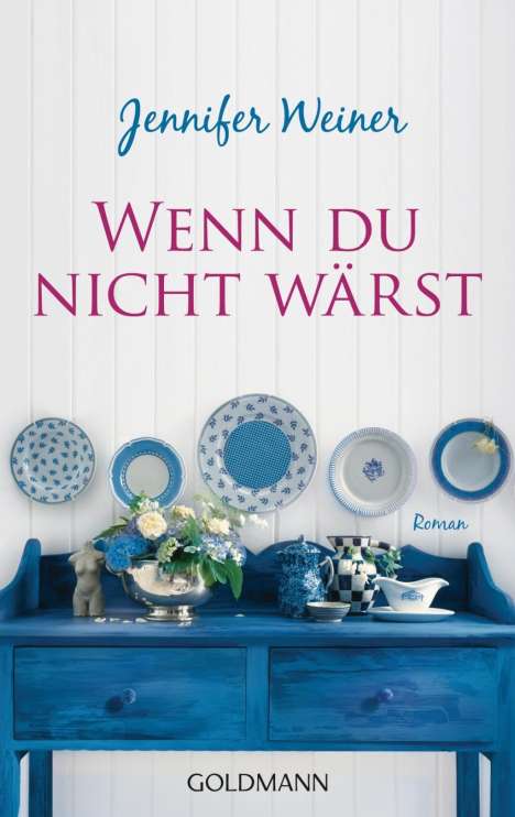 Jennifer Weiner: Wenn du nicht wärst, Buch