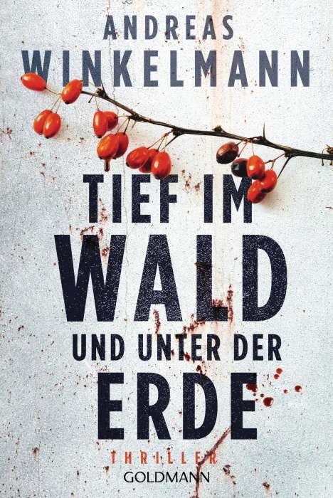 Andreas Winkelmann: Tief im Wald und unter der Erde, Buch