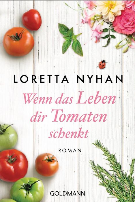 Loretta Nyhan: Nyhan, L: Wenn das Leben dir Tomaten schenkt, Buch