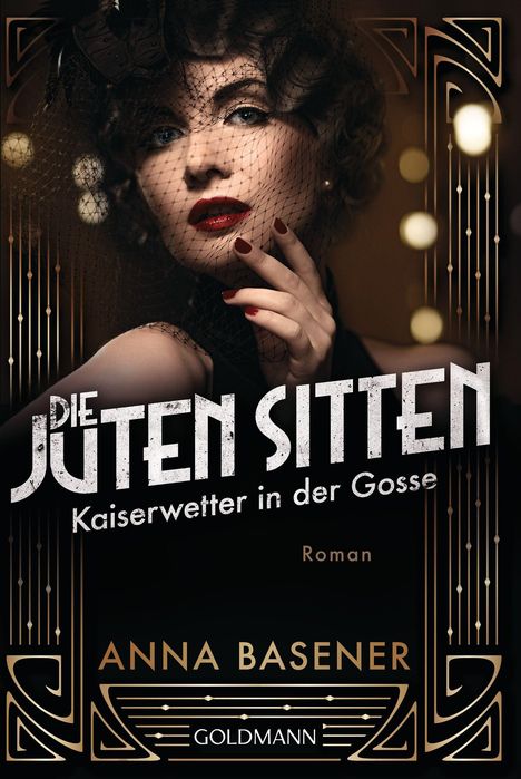 Anna Basener: Die juten Sitten - Kaiserwetter in der Gosse, Buch