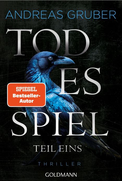 „Andreas Gruber: Todes Spiel, Teil Eins, Thriller.“ Ein blauer Rabe vor schwarzem Hintergrund.